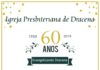 A Igreja Presbiteriana de Dracena comemora 60 anos Evangelizando Dracena