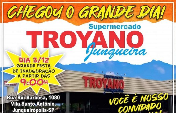 Inaugura amanhã o Supermercado Troyano Junqueira em Junqueirópolis