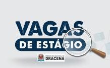 Prefeitura de Dracena abre vagas de estágio para estudantes de nível superior