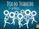 Hoje comemora-se o “Dia do Trabalhador”