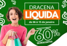 Começa nesta quinta-feira, 6 de janeiro, a liquidação mais esperada do comércio: o DRACENA LIQUIDA 2022.