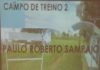 Paulo Roberto Sampaio é homenageado e dá nome a campo de futebol