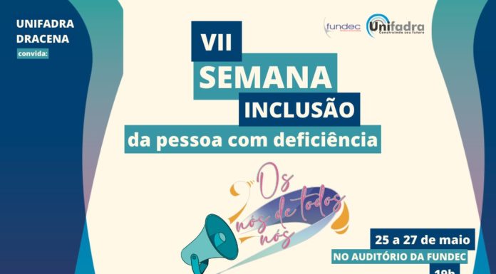 Participe da VII Semana da Inclusão da Pessoa com Deficiência – Unifadra Dracena