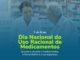 Hoje é comemorado o Dia Nacional do Uso Racional de Medicamentos