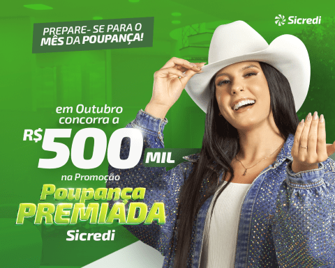 Campanha Poupança Premiada Sicredi sorteia R$ 500 mil em outubro