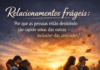 Relacionamentos frágeis: por que as pessoas estão desistindo tão rápido umas das outras — inclusive das amizades? (por Cidinha Pascoaloto)